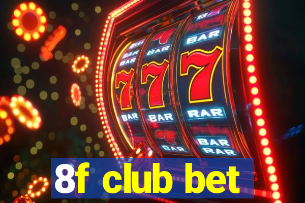 8f club bet